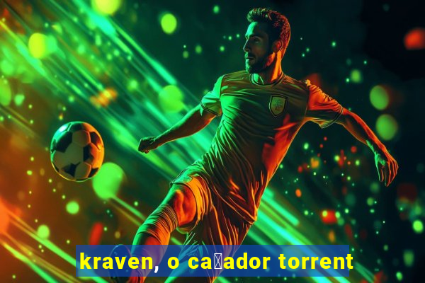 kraven, o ca莽ador torrent